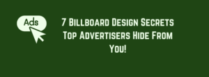 7 Billboard Design Secrets Top Advertisers Hide From You