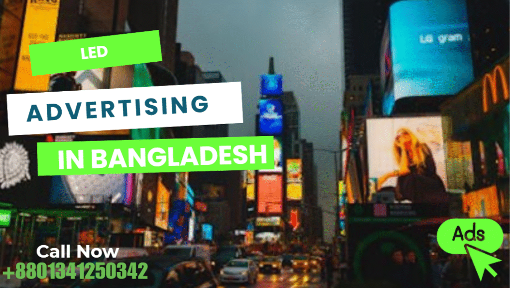 LED Advertising Bangladesh: Cost, Impact & Location Guide 2025