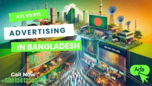Cost Analysis: ATL vs BTL Advertising in Bangladesh 2025